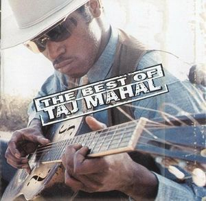 The Best Of Taj Mahal