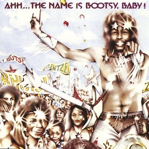 Ahh...The Name Is Bootsy, Baby! (Remastered 2014)