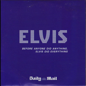 Before Anyone Did Anything, Elvis Did Everything