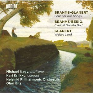 Glanert: 4 Präludien und Ernste Gesänge & Weites Land - Brahms: Clarinet Sonata No. 1
