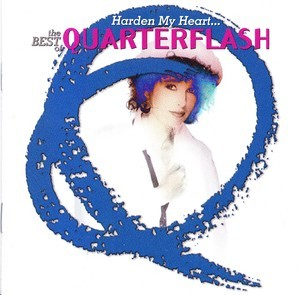 Harden My Heart... The Best Of Quarterflash