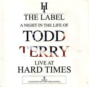 A Night In The Life Of Todd Terry - Live At Hard Times