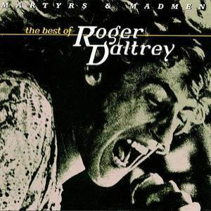 Martyrs & Madmen: The Best Of Roger Daltrey