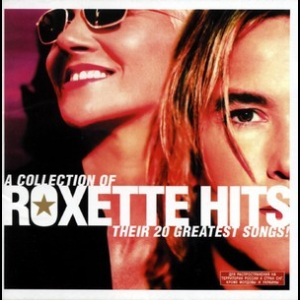 Roxette Hits! - A Collection Of Their 20 Greatest Songs!