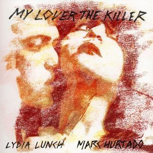 (w Marc Hurtado) My Lover The Killer