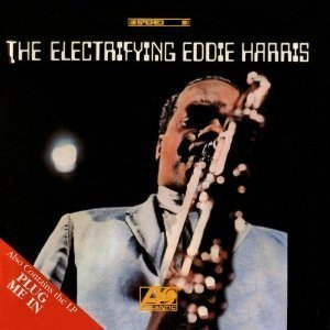 The Electrifying Eddie Harris / Plug Me In