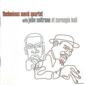 The Thelonious Monk Quartet With John Coltrane: Live At Carnegie Hall