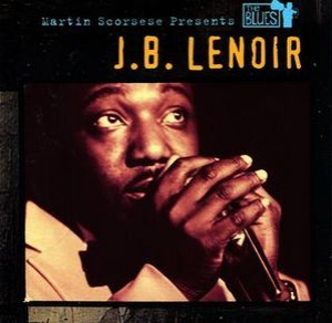 Martin Scorsese Presents The Blues:  J.b. Lenoir