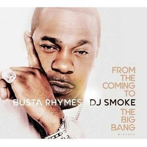Busta Rhymes - From The Coming To The Big Bang Mixed By Dj Smoke (2017 ...
