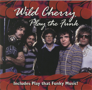 Wild Cherry: Play The Funk