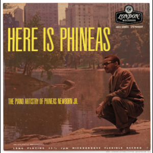 Here Is Phineas: The Piano Artistry Of Phineas Newborn Jr