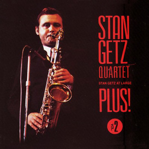 Stan Getz At Large Plus! Vol.2