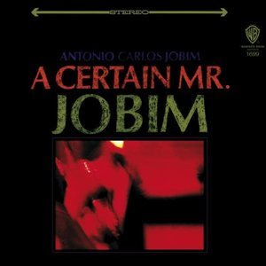 A Certain Mr. Jobim