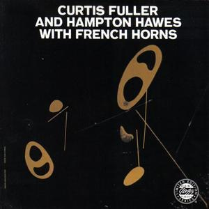 Curtis Fuller & Hampton Hawes With French Horns