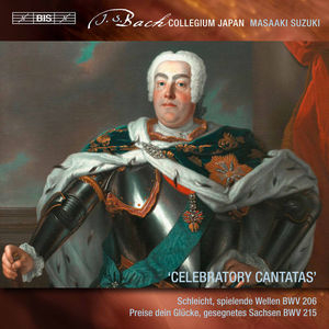 Bach: Celebratory Cantatas