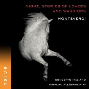 Monteverdi: Night. Stories Of Lovers And Warriors