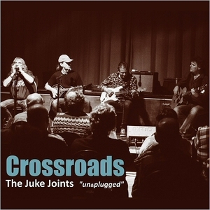 Crossroads: The Juke Joints 'un&plugged' (live)