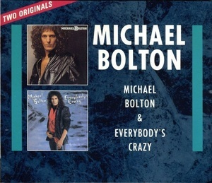 Michael Bolton / Everybody's Crazy