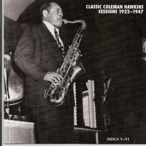 Classic Coleman Hawkins Sessions 1922-1947 (CD6)