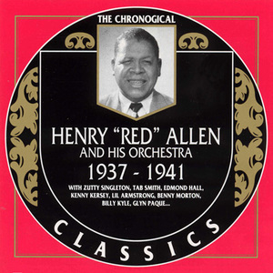 The Chronological Henry 'red' Allen 1937-1941