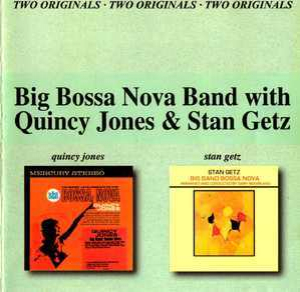 Big Bossa Nova Band With Quincy Jones / Stan Getz