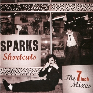 Sparks Shortcuts: The 7 Inch Mixes (2CD)