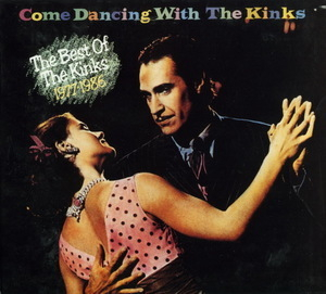 Come Dancing With The Kinks - The Best Of The Kinks 1977-1986