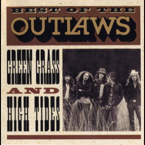 Best Of The Outlaws...green Grass And High Tides