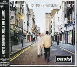 (What's The Story) Morning Glory?