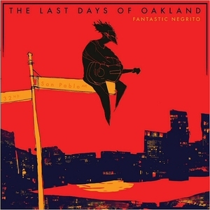 The Last Days Of Oakland (bonus Tracks)