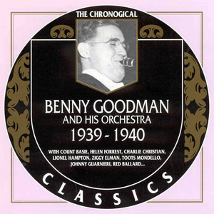 Chronological Benny Goodman 1939-40