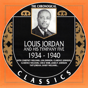 Louis Jordan And His Tympany Five 1934-1940