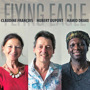 Claudine Francois, Hubert Dupont, Hamid Drake - Flying Eagle (2014 ...