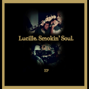 Lucille.smokin' Soul EP