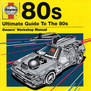 Haynes - Ultimate Guide To The 80s