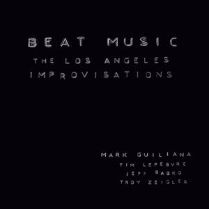 Beat Music: The Los Angeles Improvisations