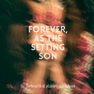 Forever, As The Setting Son (digital Single)