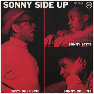 Gillespie, Stitt, Rollins - Sonny Side Up
