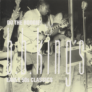 Do The Boogie!  B.b. King's Early 50s Classics