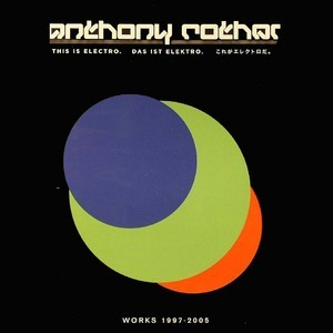 This Is Electro: Works 1997-2005 [CD1]