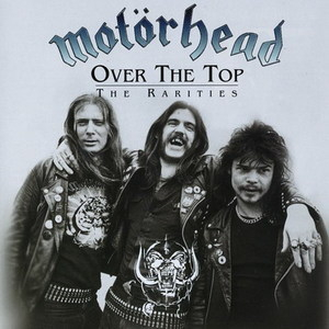 Over The Top: The Rarities (2001, UK, Sanctuary, CMRCD176)