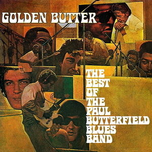 Golden Butter / The Best Of The Paul Butterfield Blues Band