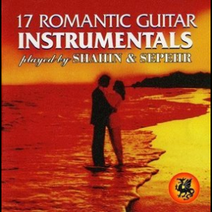 Shahin & Sepehr - 17 Romantic Guitar Instrumentals 2000 