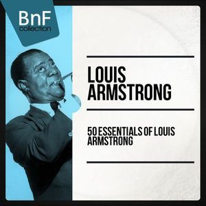 50 Essentials Of Louis Armstrong