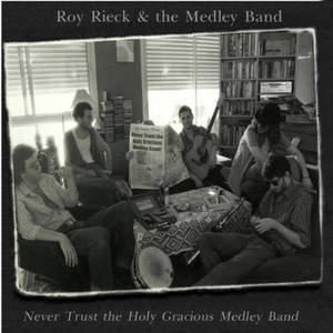 Never Trust The Holy Gracious Medley Band