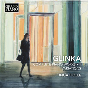 Glinka: Complete Piano Works, Vol. 1 - Variations