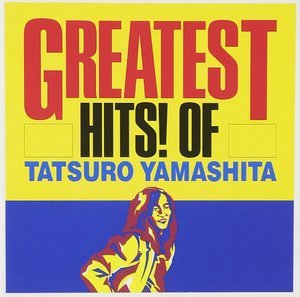 Greatest Hits! Of Tatsuro Yamashita (1997 Remaster)