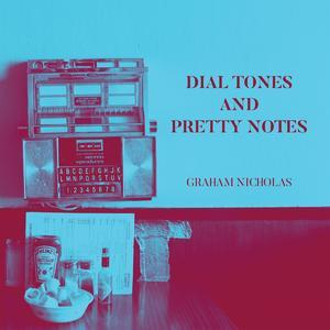 Dial Tones And Pretty Notes