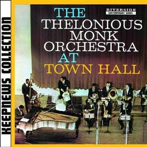 The Thelonious Monk Orchestra At Town Hall