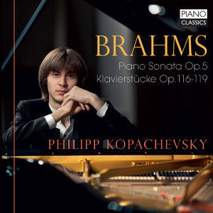 Brahms: Piano Sonata, Op. 5, KlavierstГјcke, Op. 116-119